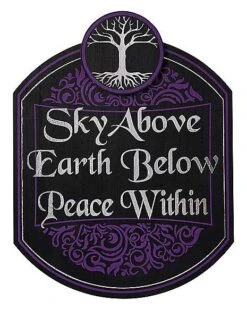 Sky Above Earth Below Peace Within Sign