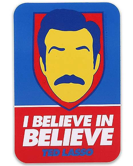 Ted Lasso I Believe Decal 3 Ted Lasso I Believe Decal
